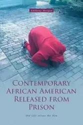 Contemporary African American Released from Prison - Morgan Anthony