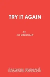 Try It Again - Priestley J B