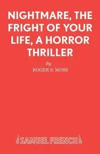 Nightmare, The Fright of Your Life, A Horror Thriller - Roger Moss S
