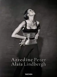 Peter Lindbergh Azzedine Alaia - Opracowanie zbiorowe