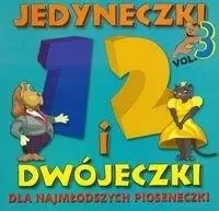 Dla najmłodszych pioseneczki vol. 3 - Jedyneczki i dwójeczki