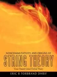Noncommutativity and Origins of String Theory - Dhrif Eric B. Torbrand
