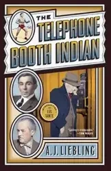 The Telephone Booth Indian - Liebling A.J.