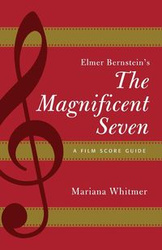 Elmer Bernstein's The Magnificent Seven - Mariana Whitmer