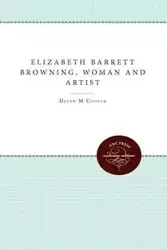 Elizabeth Barrett Browning, Woman and Artist - Helen M. Cooper