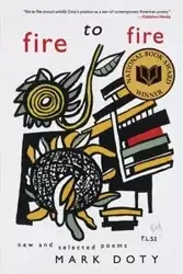 Fire to Fire - Mark Doty