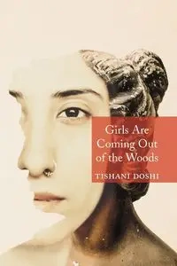 Girls Are Coming Out of the Woods - Doshi Tishani