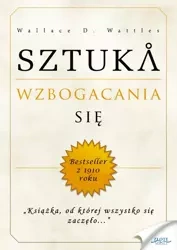 Sztuka wzbogacania się (Wersja audio (MP3)) - Wallace D. Wattles