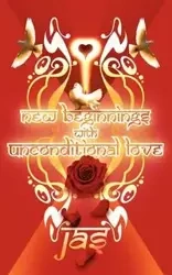 New Beginnings with Unconditional Love - Jas