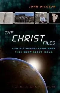 The Christ Files - John Dickson
