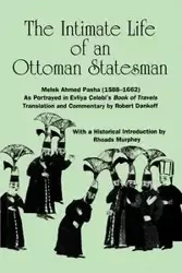 The Intimate Life of an Ottoman Statesman, Melek Ahmed Pasha (1588-1662) - Murphy Rhoads