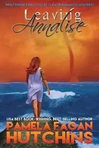 Leaving Annalise (Katie #2) - Pamela Hutchins Fagan