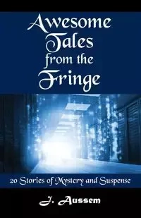 Awesome Tales from the Fringe - Aussem J