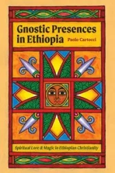 Gnostic Presences in Ethiopia - Cartocci Paolo