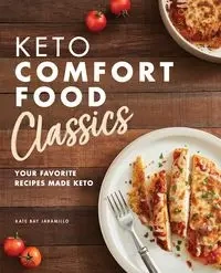 Keto Comfort Food Classics - Kate Jaramillo Bay