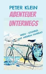 Abenteuer unterwegs - Peter Klein