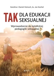 Tak" dla edukacji seksualnej - Jan ks Kochel, Karolina Heinsch, Daniel Heinsch