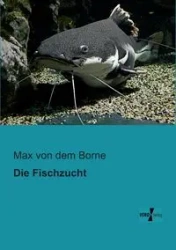 Die Fischzucht - von Max dem Borne