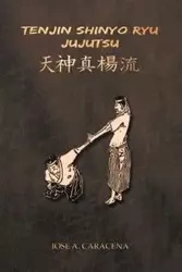 TENJIN SHINYO RYU JUJUTSU (English) - JOSE A. CARACENA