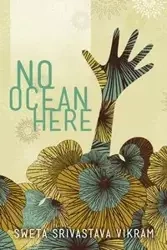 No Ocean Here - Vikram Sweta Srivastava