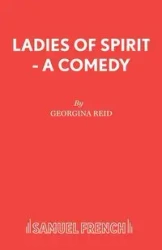 Ladies of Spirit - A Comedy - Reid Georgina