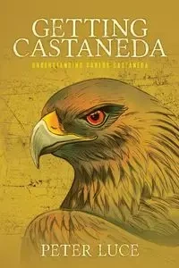Getting Castaneda - Peter Luce M
