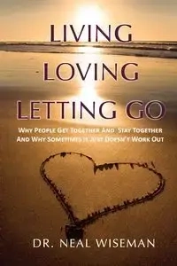 Living, Loving, Letting Go - Neal Wiseman
