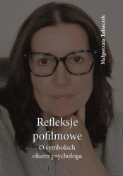 Refleksje pofilmowe. O symbolach okiem psychologa - Małgorzata Talarczyk