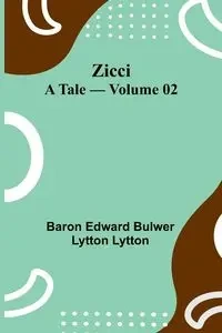 Zicci - Edward Bulwer Lytton Lytton Baron