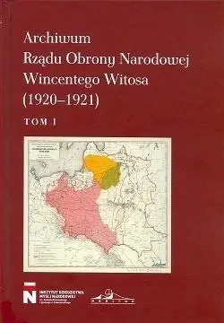 Archiwum Rządu Obrony Narodowej Wincentego Witosa - praca zbiorowa