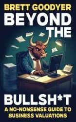 Beyond the Bullsh*t - Brett Goodyer