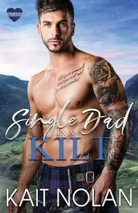 Single Dad in a Kilt - Nolan Kait