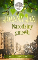 Zemsta i przebaczenie Tom 1 Narodziny gniewu - Joanna Jax