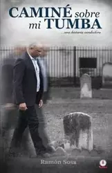 Caminé sobre mi tumba - Ramón Sosa