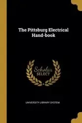 The Pittsburg Electrical Hand-book - System University Library