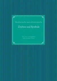 Medizinische und alchemistische Zeichen und Symbole - Glück Alexander