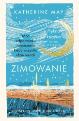 Zimowanie. Moc odpoczynku i wyciszenia.. w.2 - Katherine May, Anna Dorota Kamińska