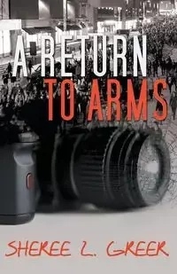 A Return to Arms - Sheree Greer L.