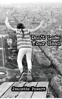 Don't Lose Your Head - Jeanette Powers S