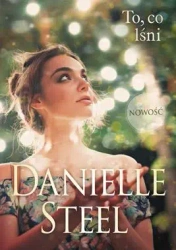 To, co lśni wyd. kieszonkowe - Danielle Steel