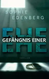 Gefängnis einer Ehe - Sophie Edenberg