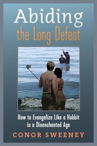Abiding the Long Defeat - Sweeney Conor