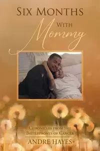 Six Months With Mommy - Andre Hayes