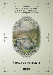 Puszcze polskie - Ferdynand Antoni Ossendowski