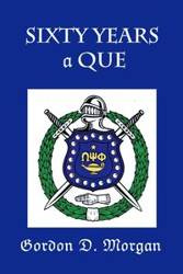 Sixty Years a Que - D. Morgan Gordon