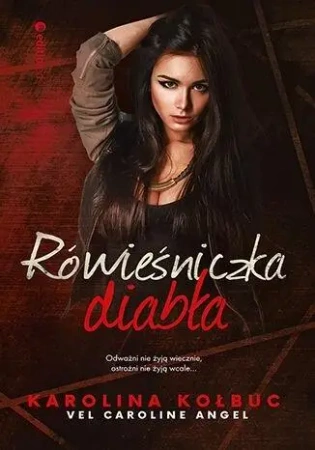 Rówieśniczka diabła - Karolina Caroline Angel Kołbuc vel.