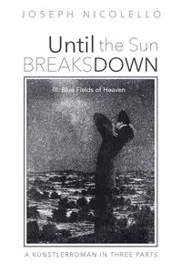 Until the Sun Breaks Down - Joseph Nicolello