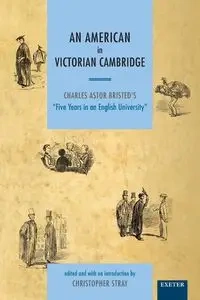 An American in Victorian Cambridge - Stray Christopher Dr.