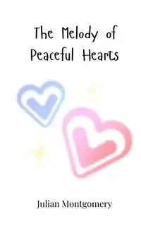 The Melody of Peaceful Hearts - Julian Montgomery