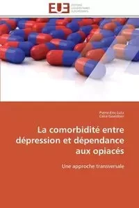 La comorbidité entre dépression et dépendance aux opiacés - Collectif